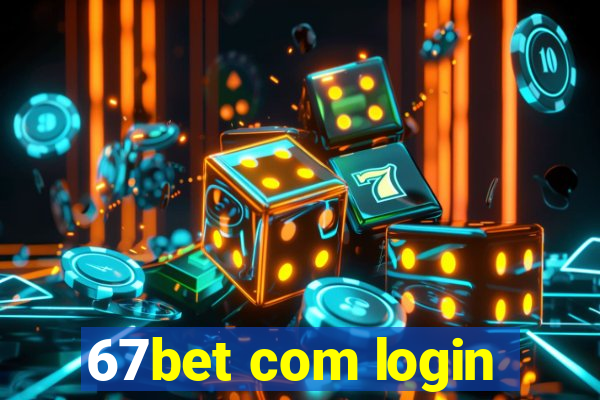 67bet com login