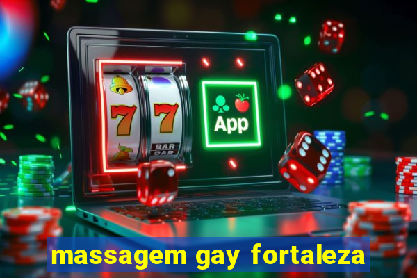 massagem gay fortaleza