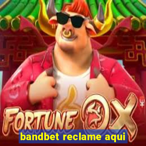 bandbet reclame aqui