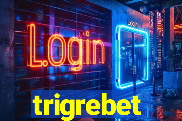 trigrebet