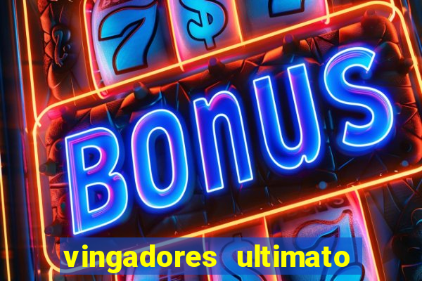 vingadores ultimato filme completo dublado