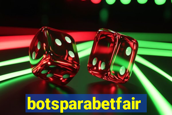 botsparabetfair