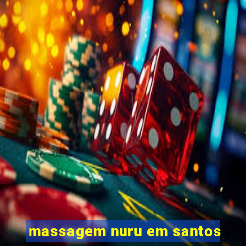 massagem nuru em santos