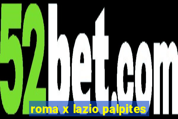 roma x lazio palpites