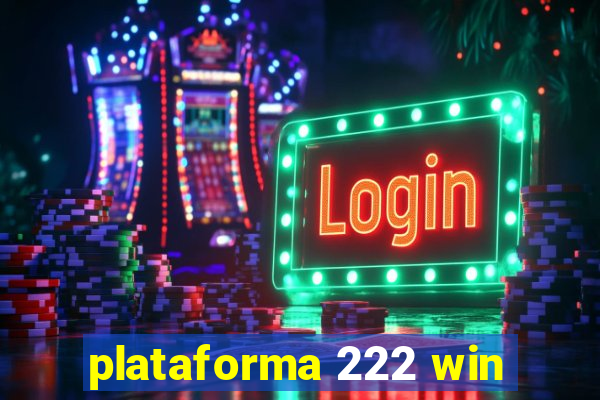 plataforma 222 win