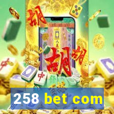 258 bet com