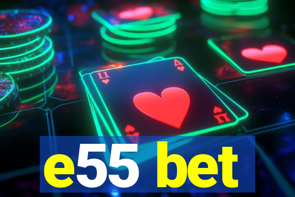 e55 bet