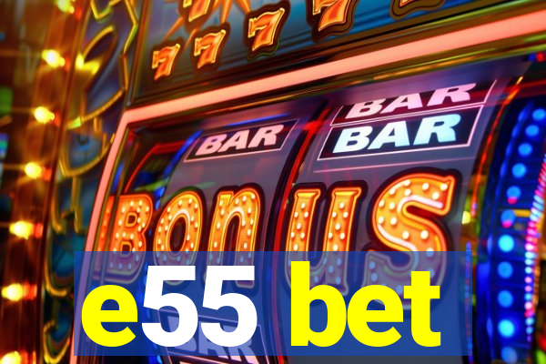 e55 bet