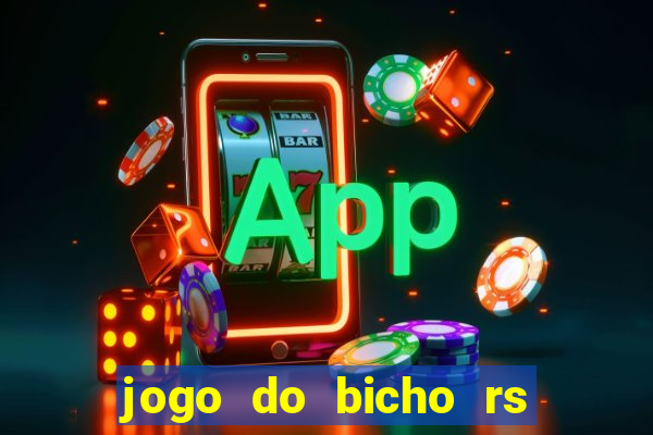 jogo do bicho rs resultado certo de hoje 14h 18h rj hoje