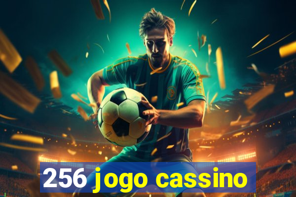 256 jogo cassino