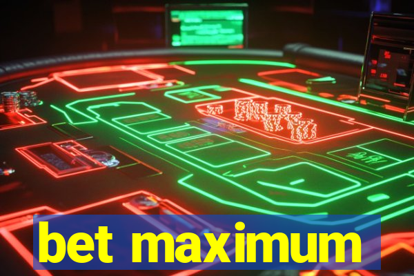 bet maximum