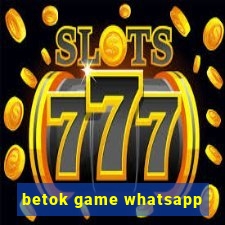 betok game whatsapp