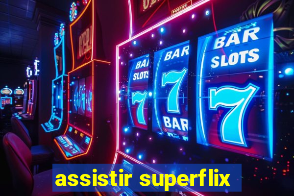 assistir superflix