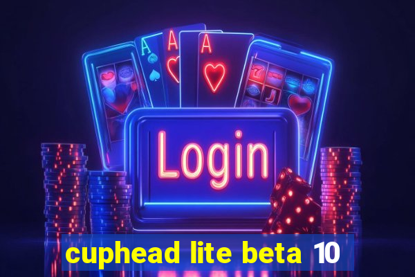 cuphead lite beta 10