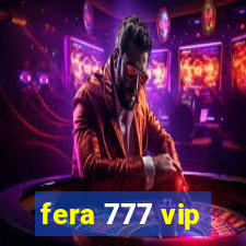 fera 777 vip