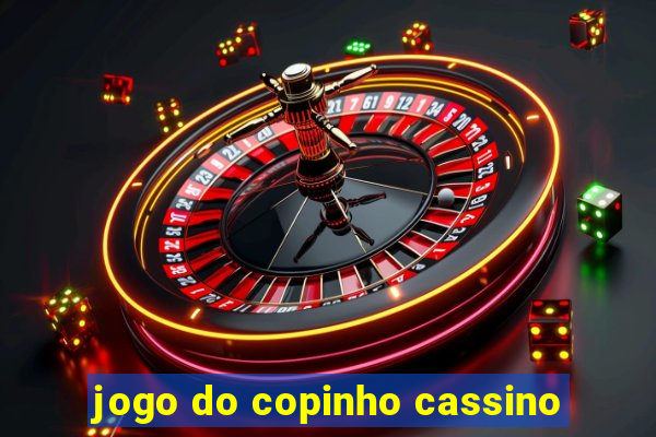 jogo do copinho cassino