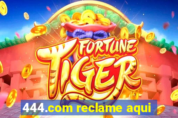 444.com reclame aqui