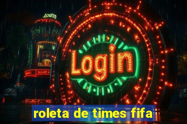 roleta de times fifa