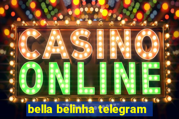 bella belinha telegram