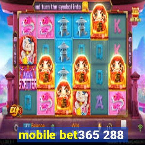 mobile bet365 288