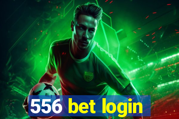 556 bet login