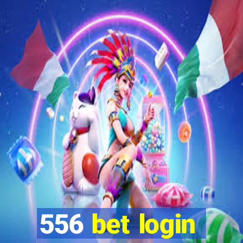 556 bet login