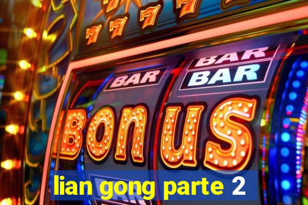 lian gong parte 2