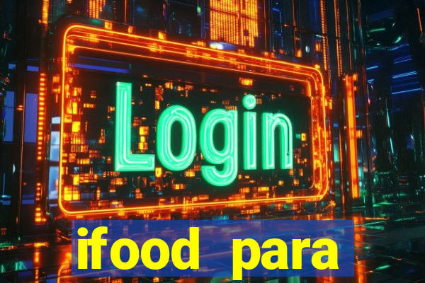 ifood para restaurante login