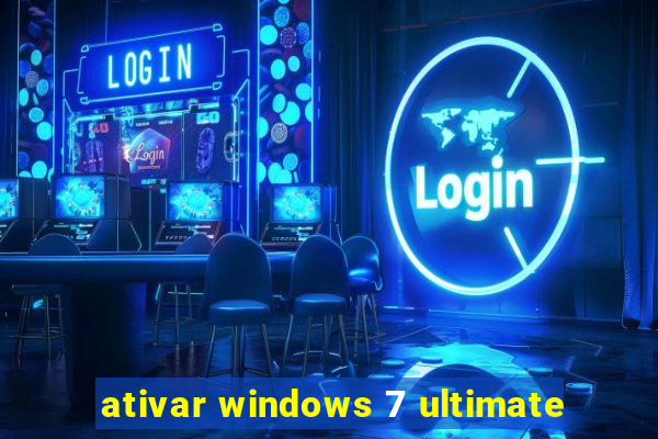 ativar windows 7 ultimate