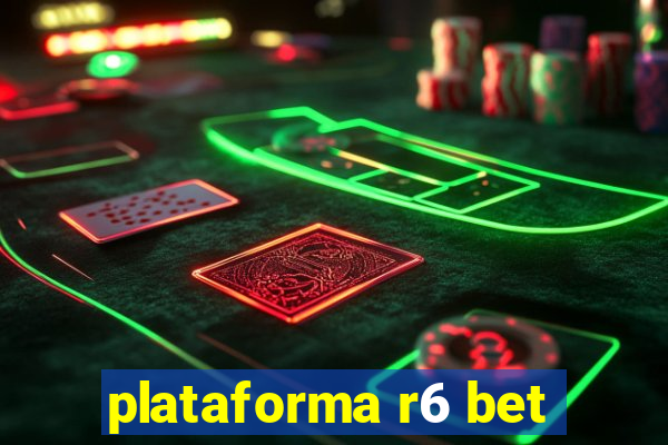 plataforma r6 bet