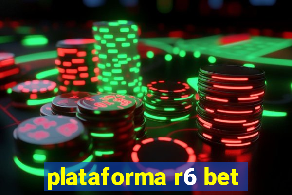 plataforma r6 bet