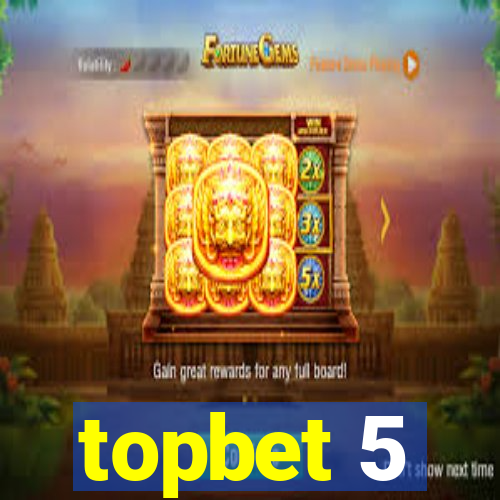 topbet 5