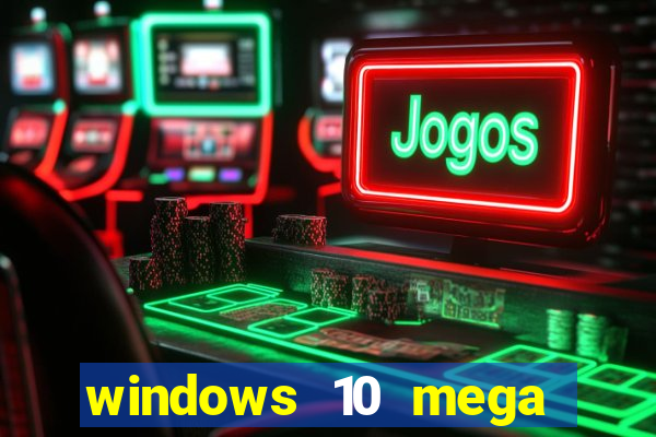 windows 10 mega lite torrent