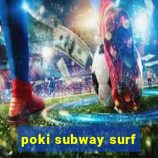 poki subway surf