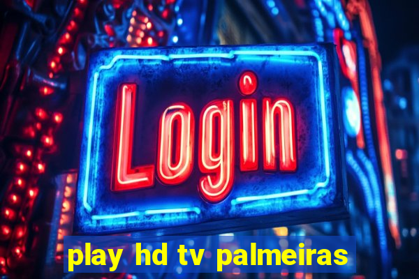 play hd tv palmeiras