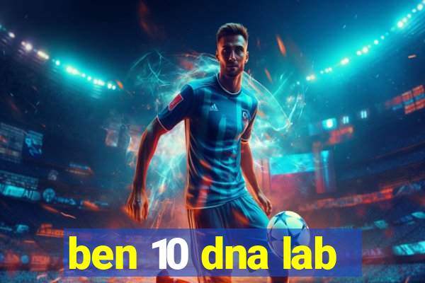 ben 10 dna lab