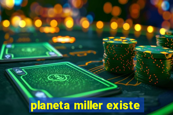 planeta miller existe