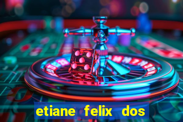 etiane felix dos santos nua