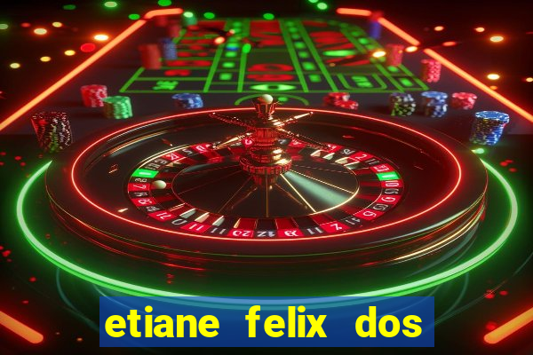 etiane felix dos santos nua