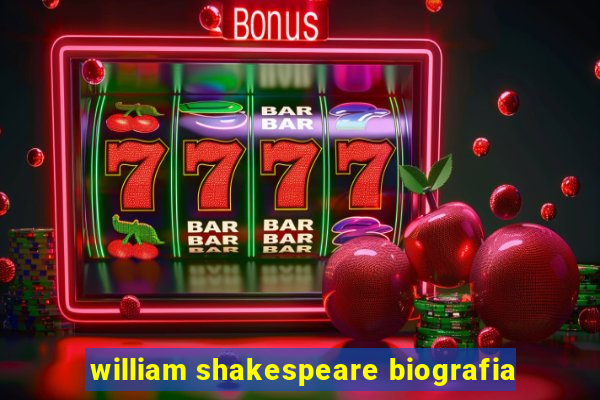 william shakespeare biografia