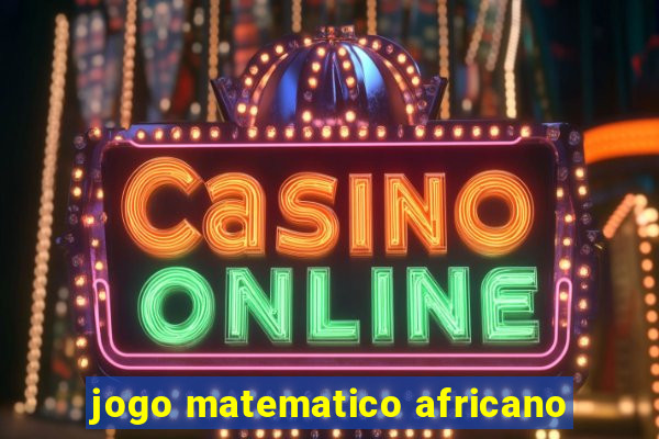 jogo matematico africano