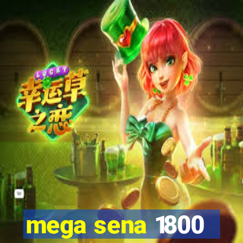 mega sena 1800