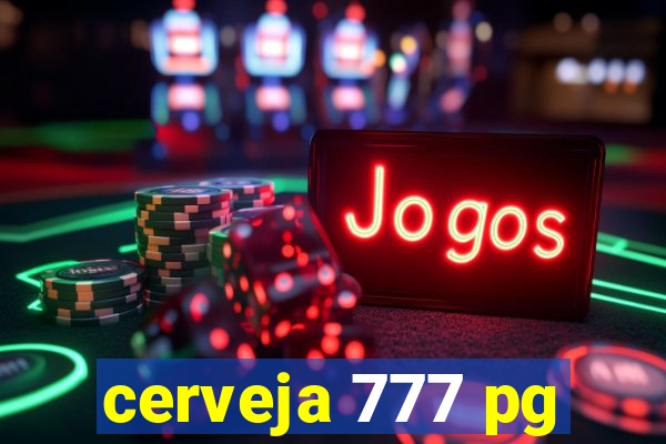 cerveja 777 pg