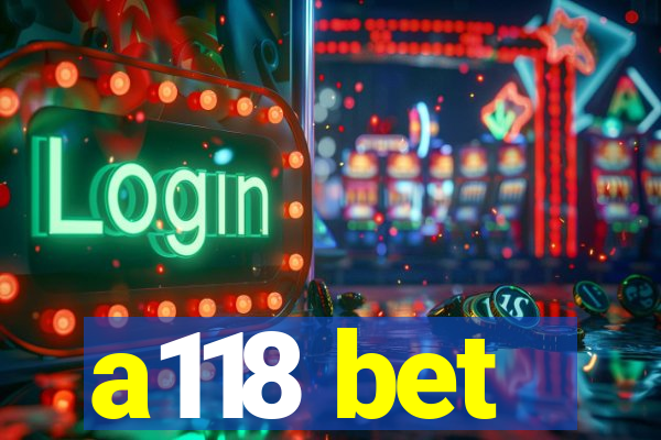 a118 bet