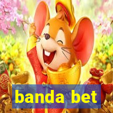 banda bet