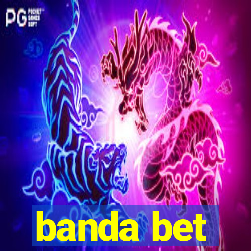 banda bet