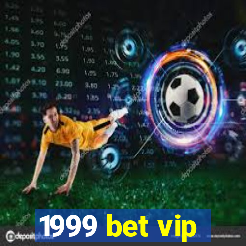 1999 bet vip