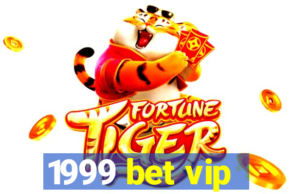 1999 bet vip