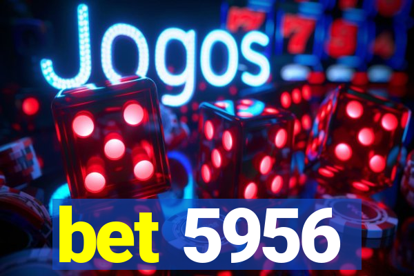 bet 5956