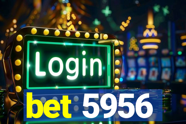 bet 5956